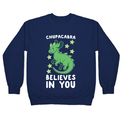 Chupacabra Believes In You Crewneck Sweatshirt