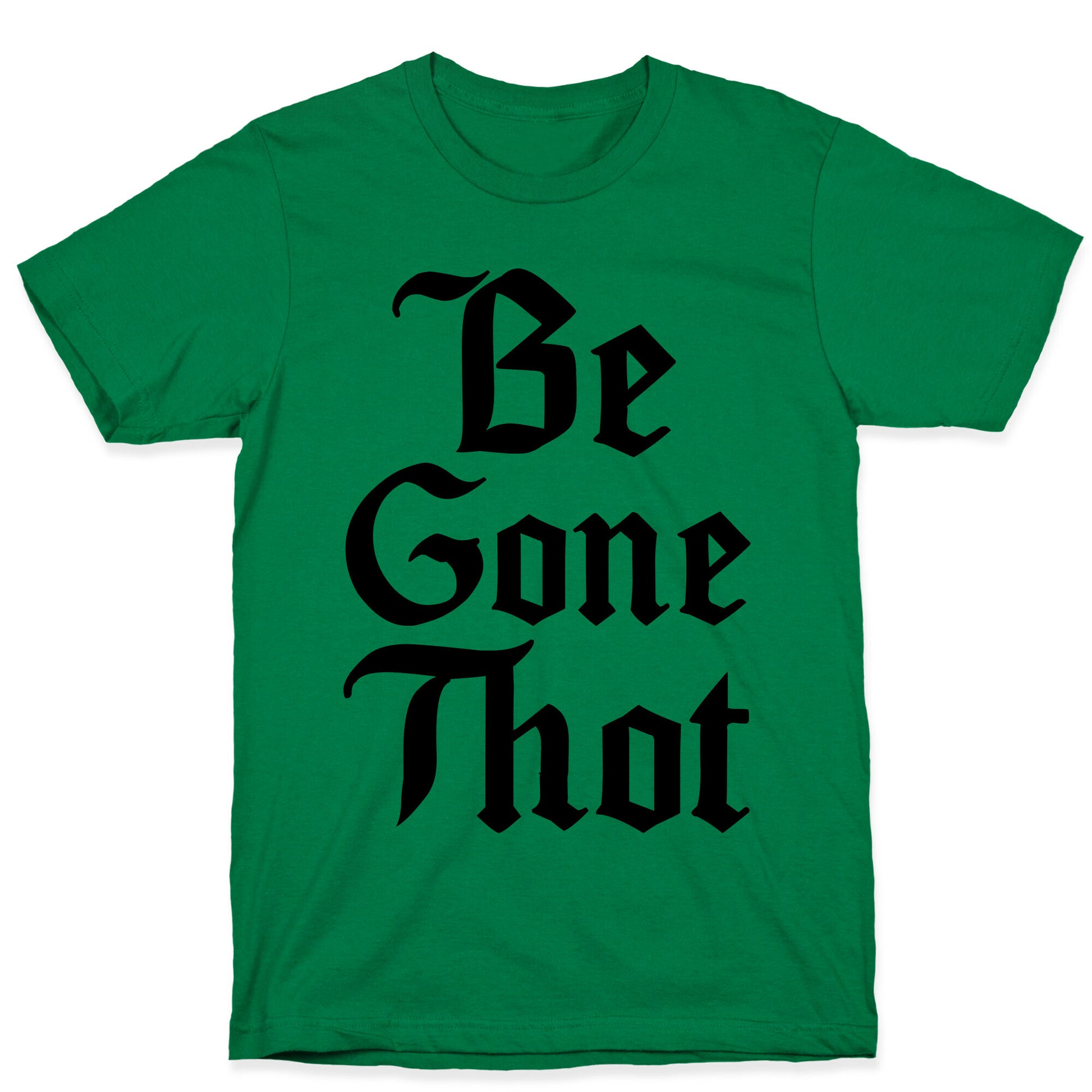 Begone THOT T-Shirt
