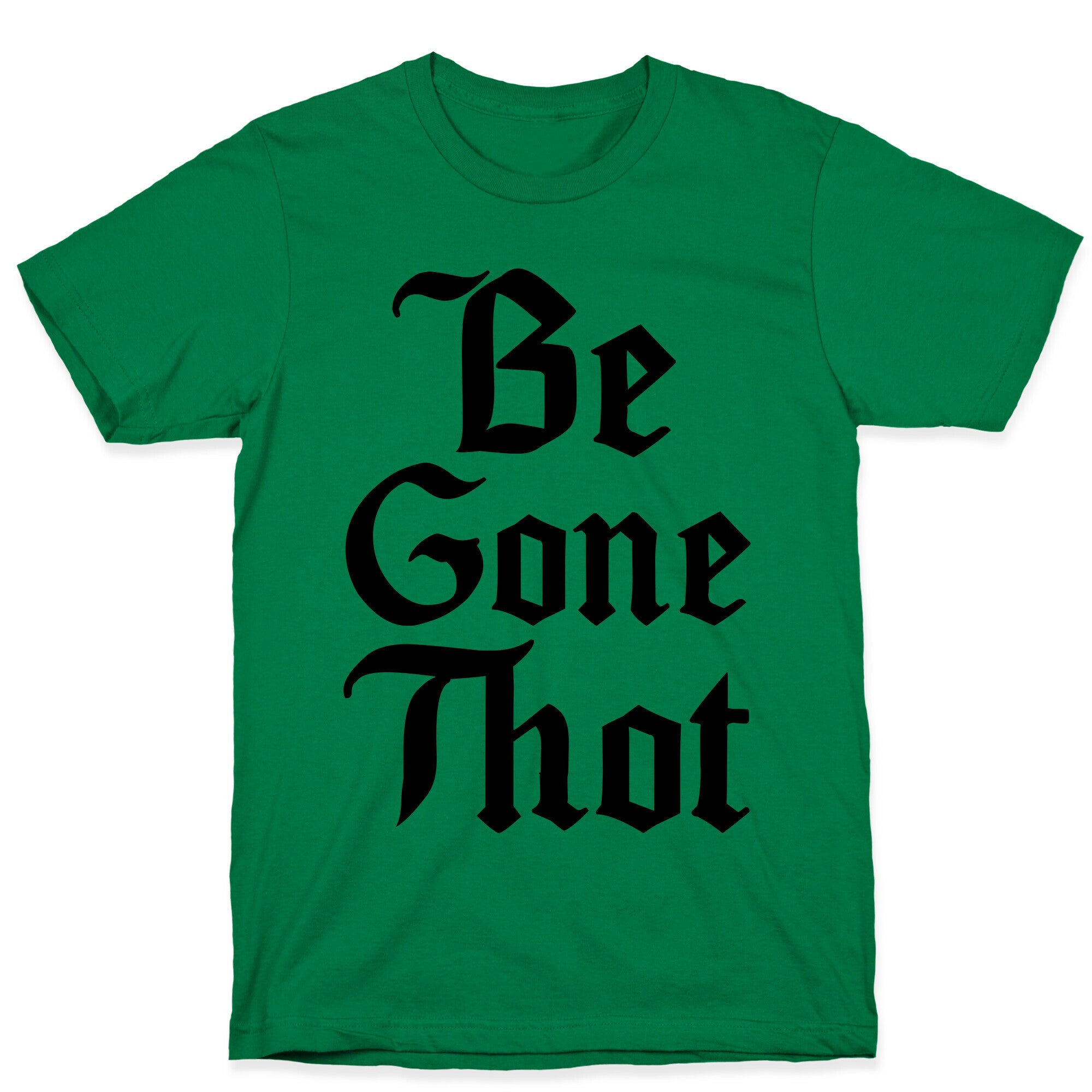 Begone THOT T-Shirt