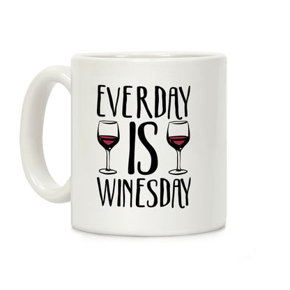 Everyday is Winesday Coffee Mug