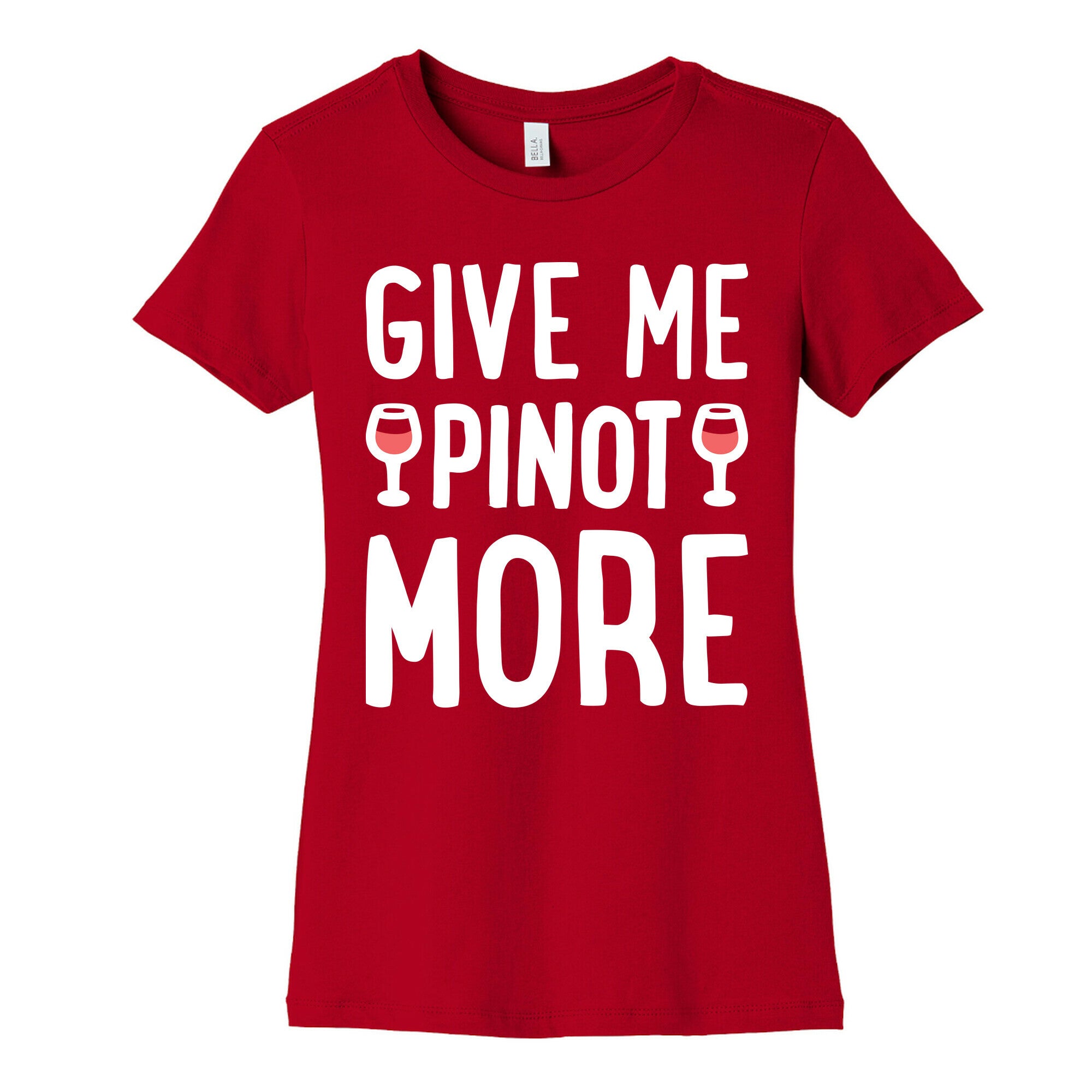 Give Me Pinot More Wine Women's Cotton Tee