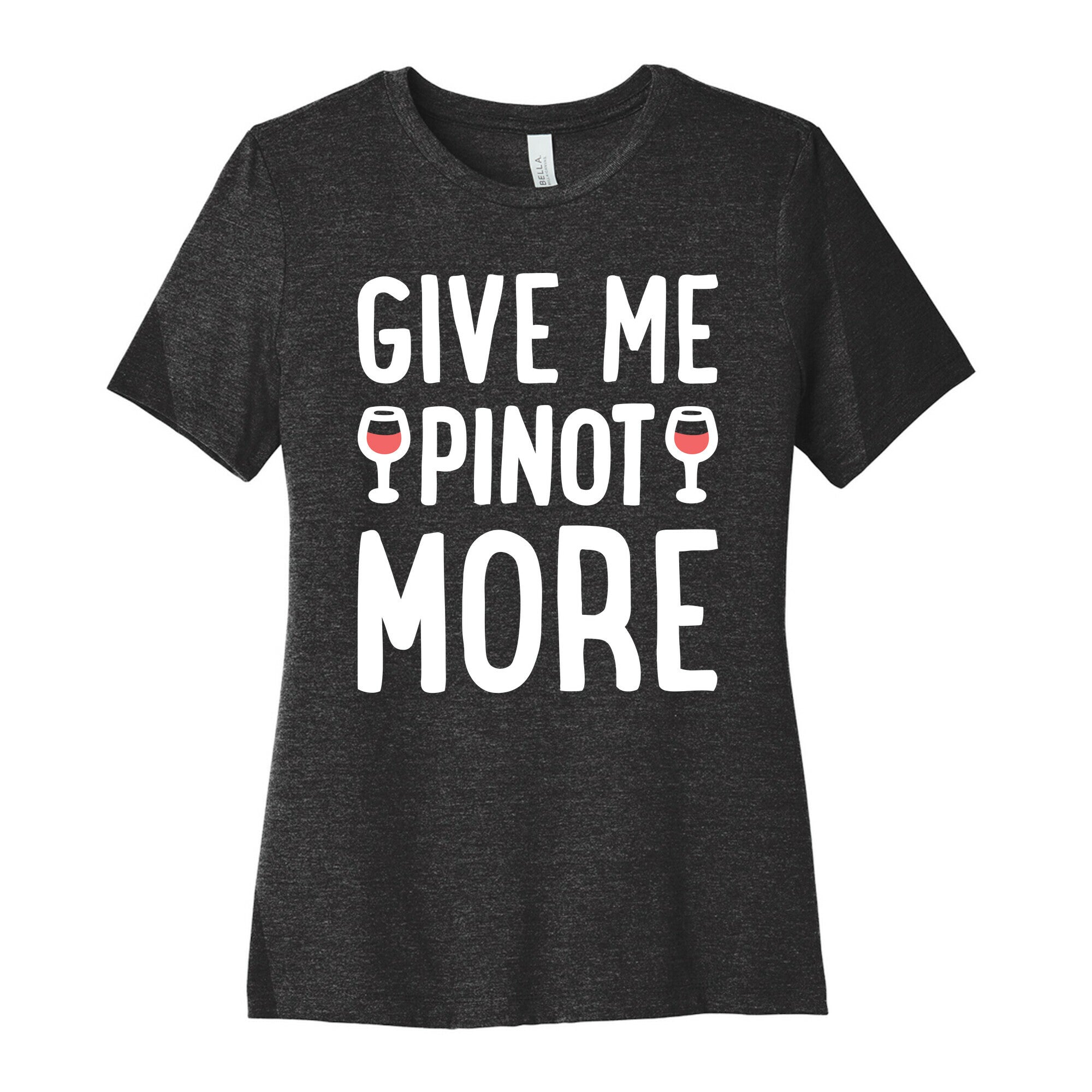 Give Me Pinot More Wine Women's Cotton Tee