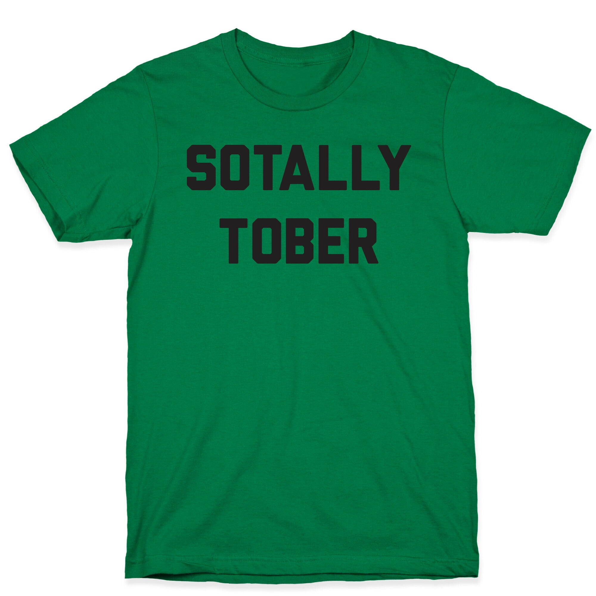 Sotally Tober T-Shirt
