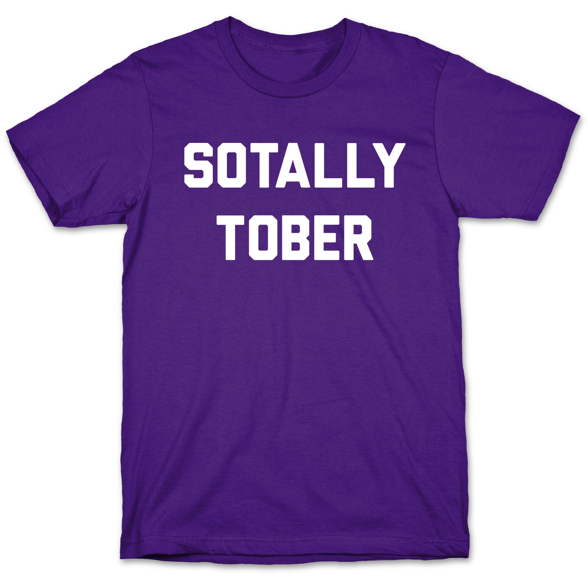 Sotally Tober T-Shirt