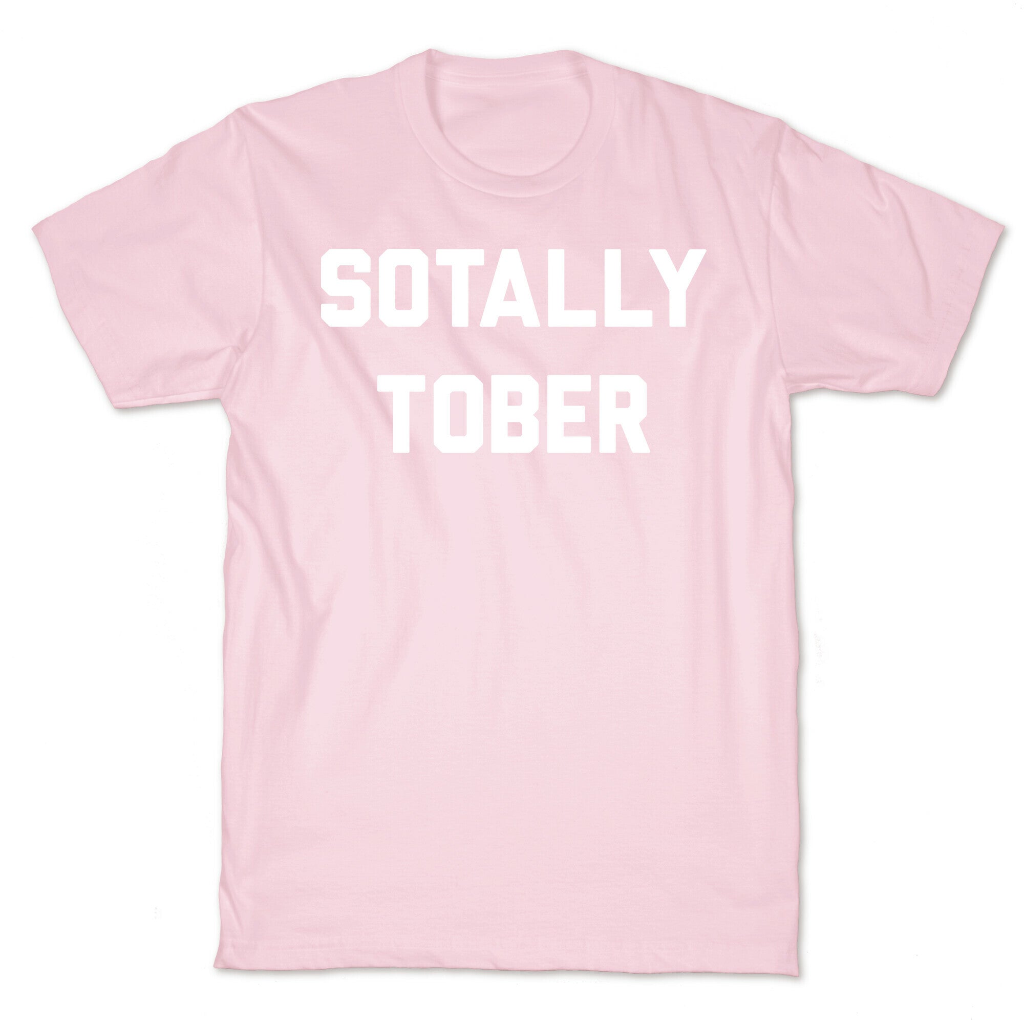 Sotally Tober T-Shirt