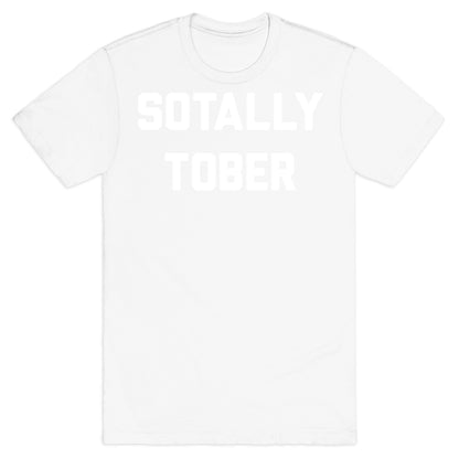 Sotally Tober T-Shirt