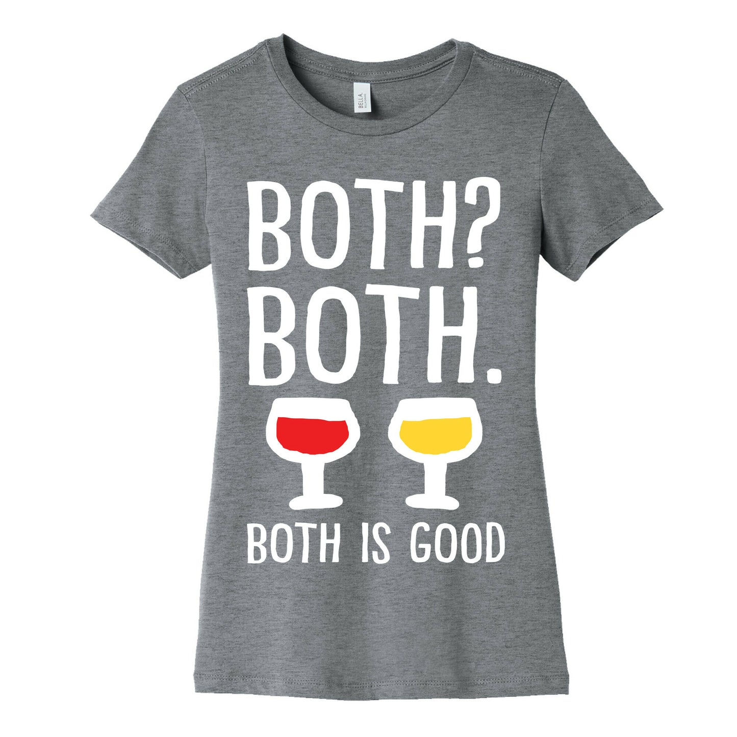 Both Both Both Is Good Wine Women's Cotton Tee