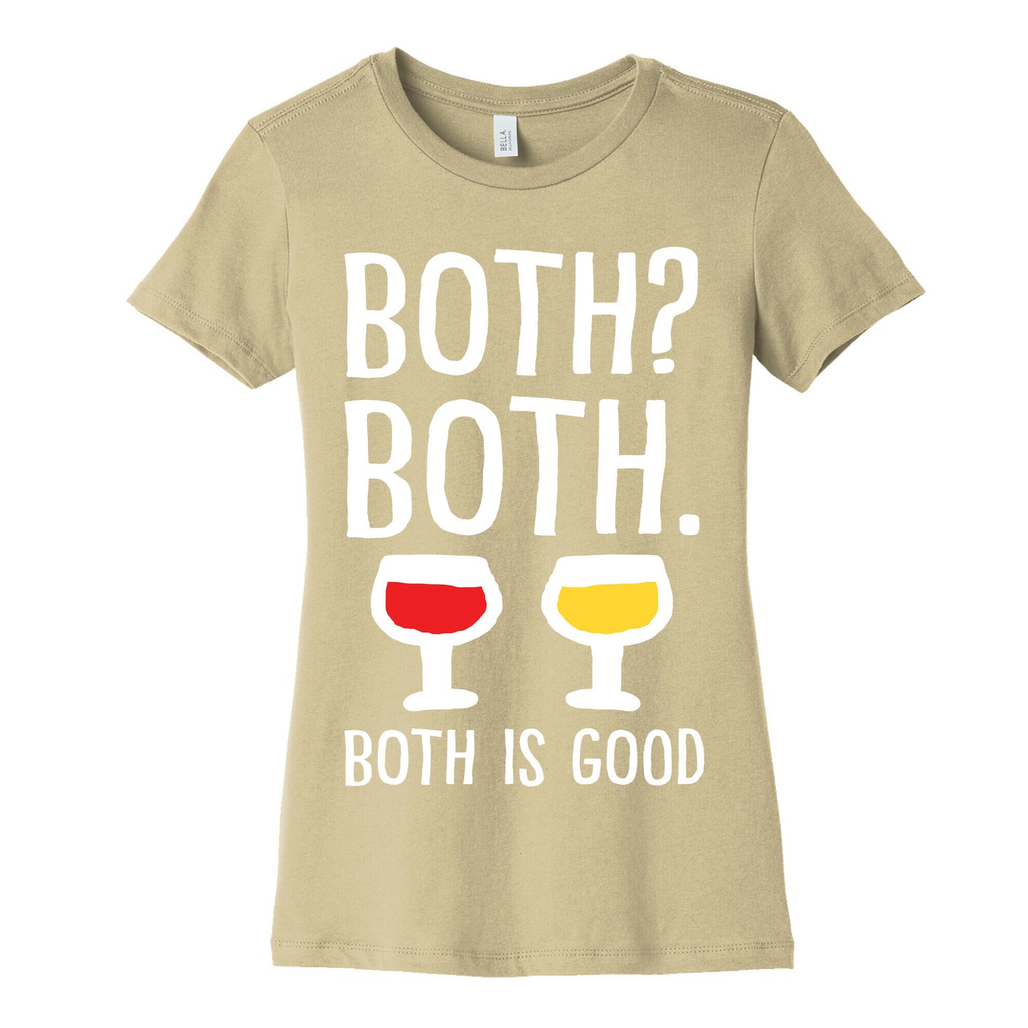 Both Both Both Is Good Wine Women's Cotton Tee