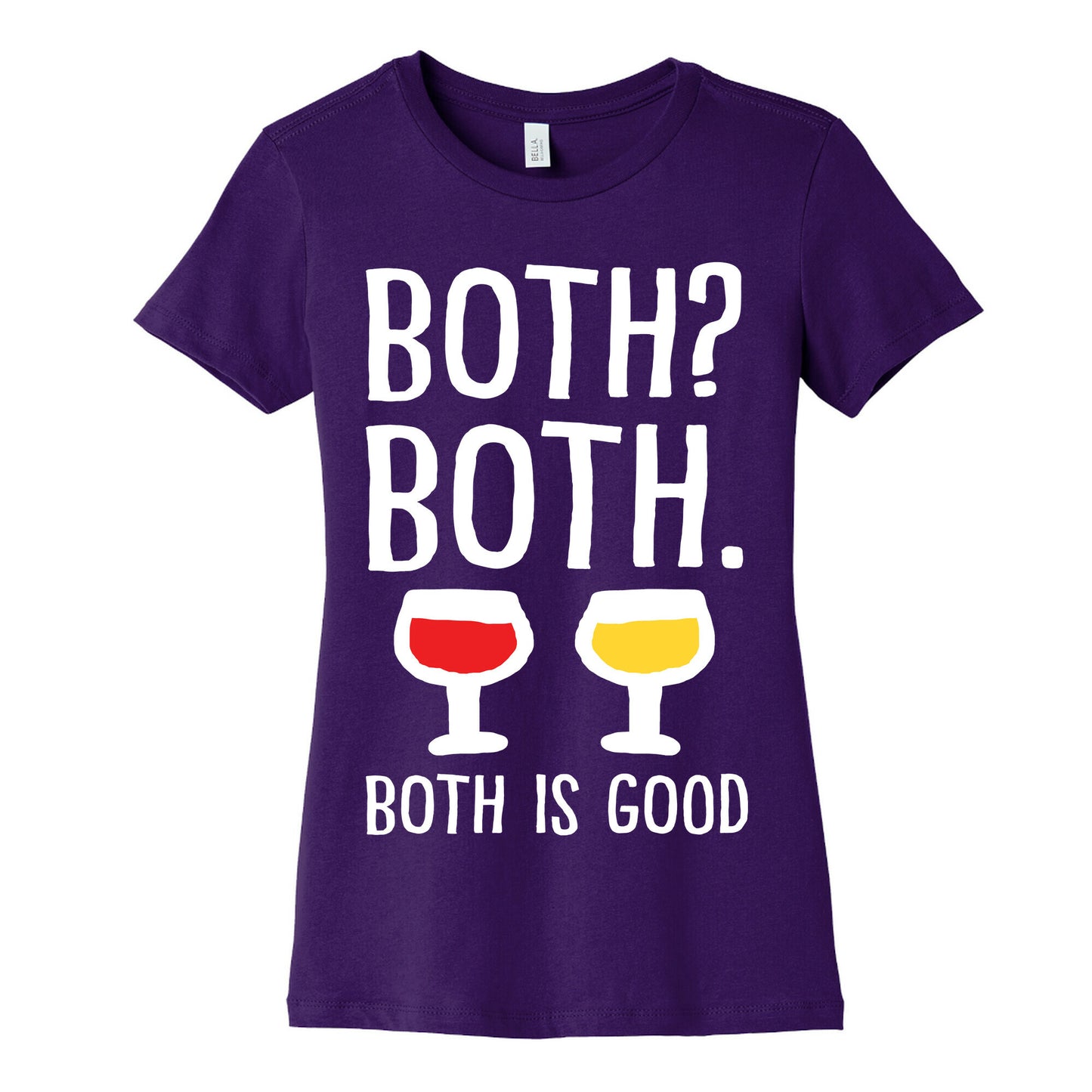 Both Both Both Is Good Wine Women's Cotton Tee