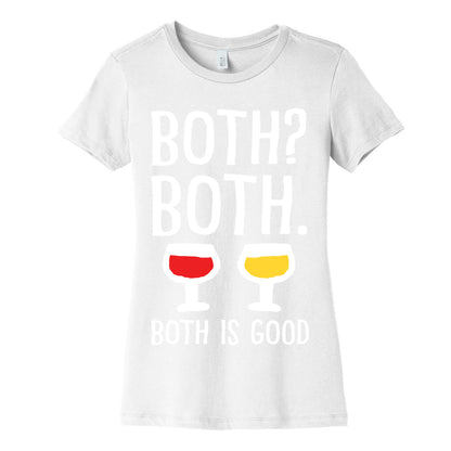 Both Both Both Is Good Wine Women's Cotton Tee