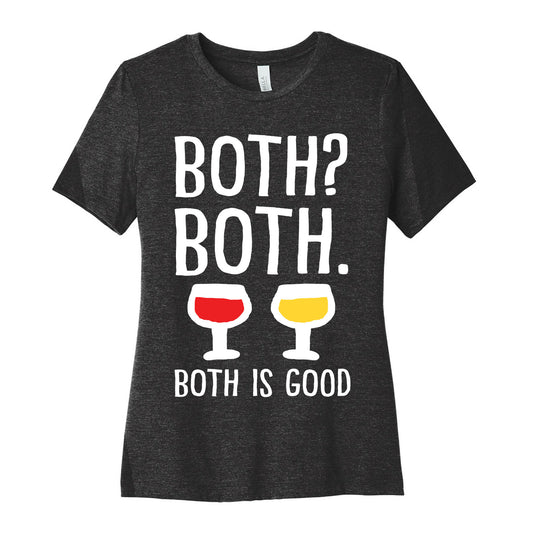 Both Both Both Is Good Wine Women's Cotton Tee