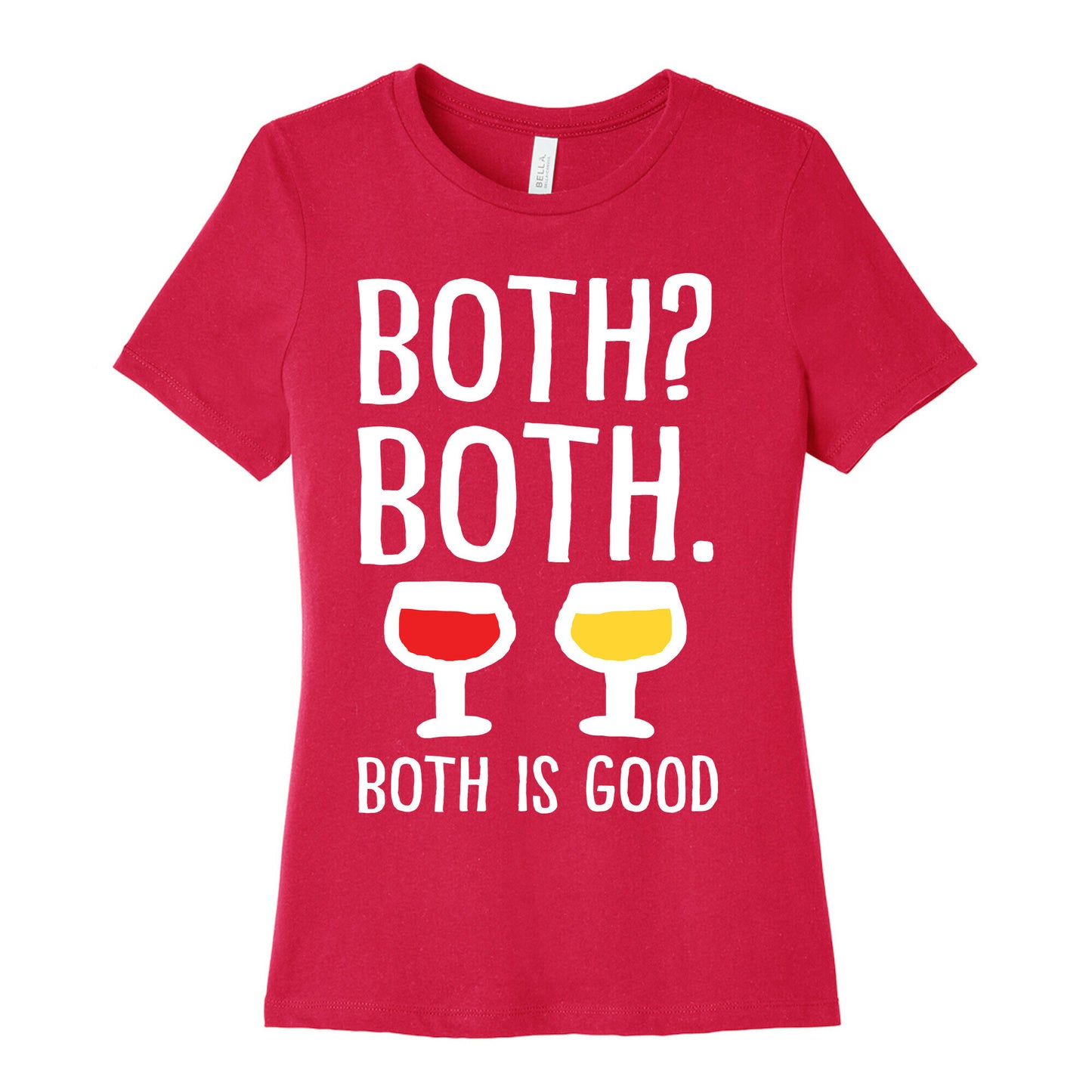 Both Both Both Is Good Wine Women's Cotton Tee