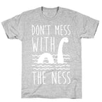 Don't Mess With The Ness T-Shirt