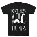 Don't Mess With The Ness T-Shirt