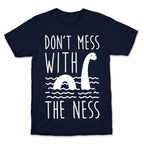 Don't Mess With The Ness T-Shirt
