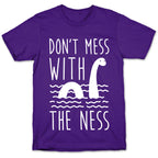 Don't Mess With The Ness T-Shirt