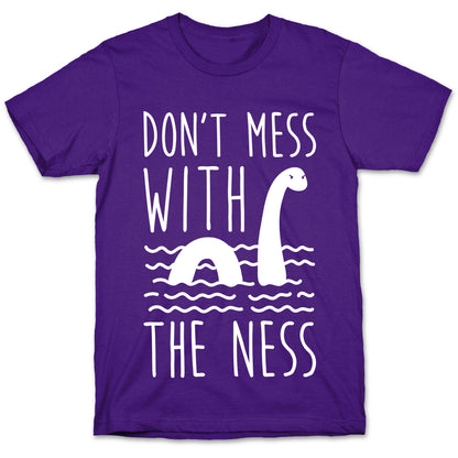 Don't Mess With The Ness T-Shirt