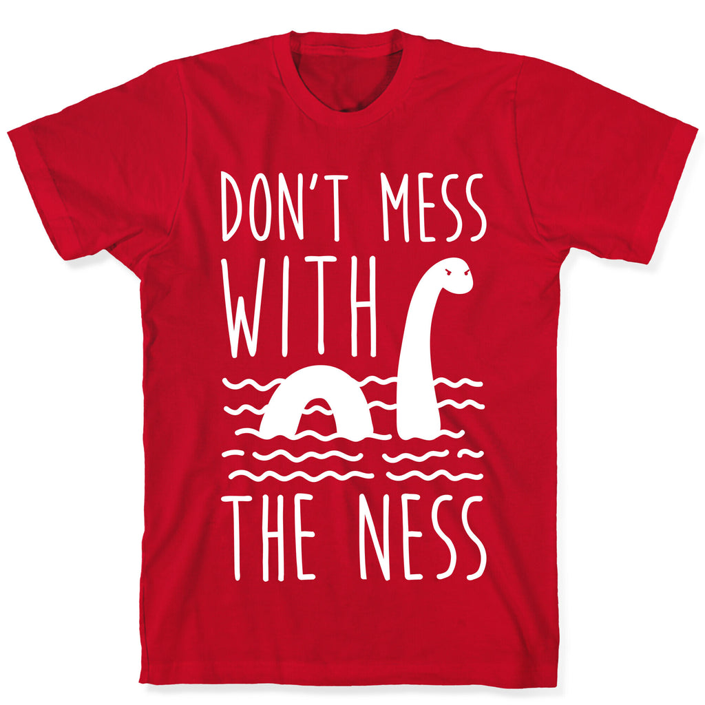 Don't Mess With The Ness T-Shirt
