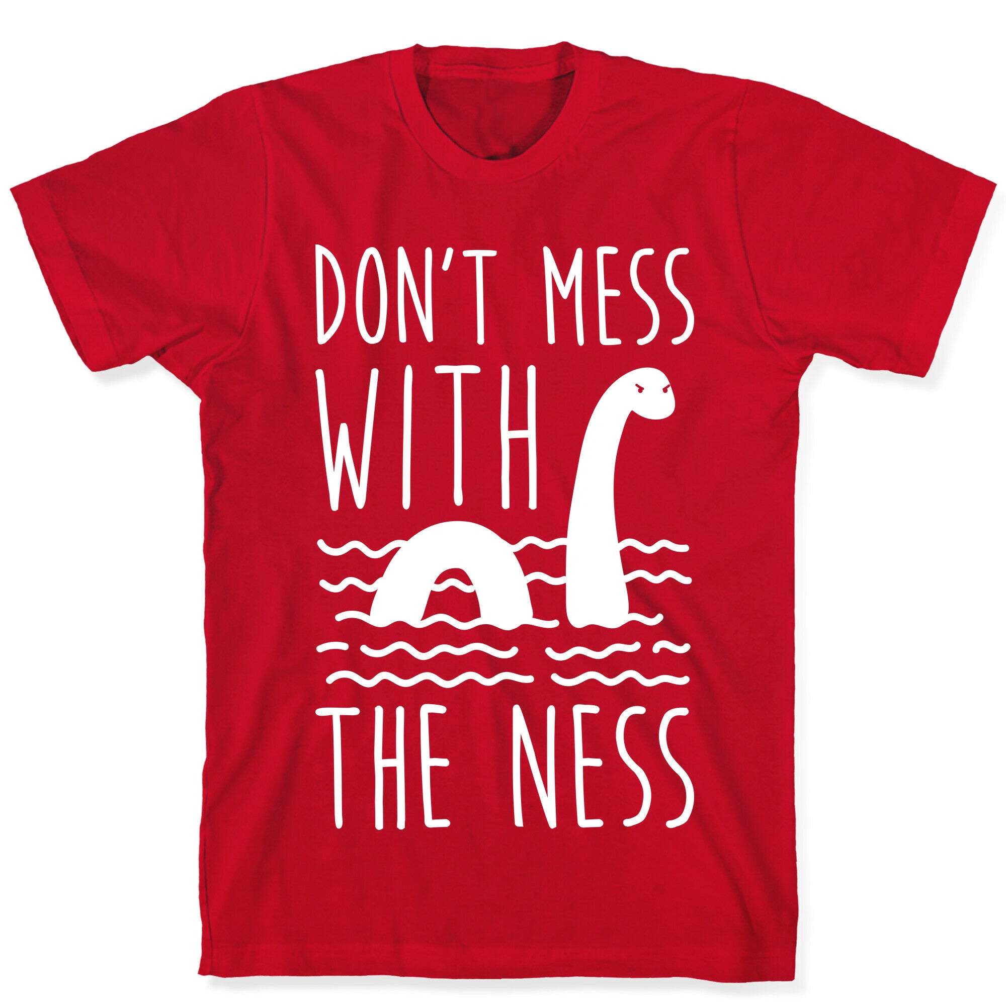 Don't Mess With The Ness T-Shirt