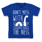 Don't Mess With The Ness T-Shirt