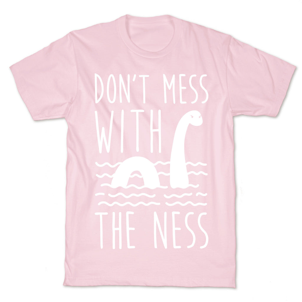 Don't Mess With The Ness T-Shirt