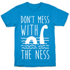 Don't Mess With The Ness T-Shirt