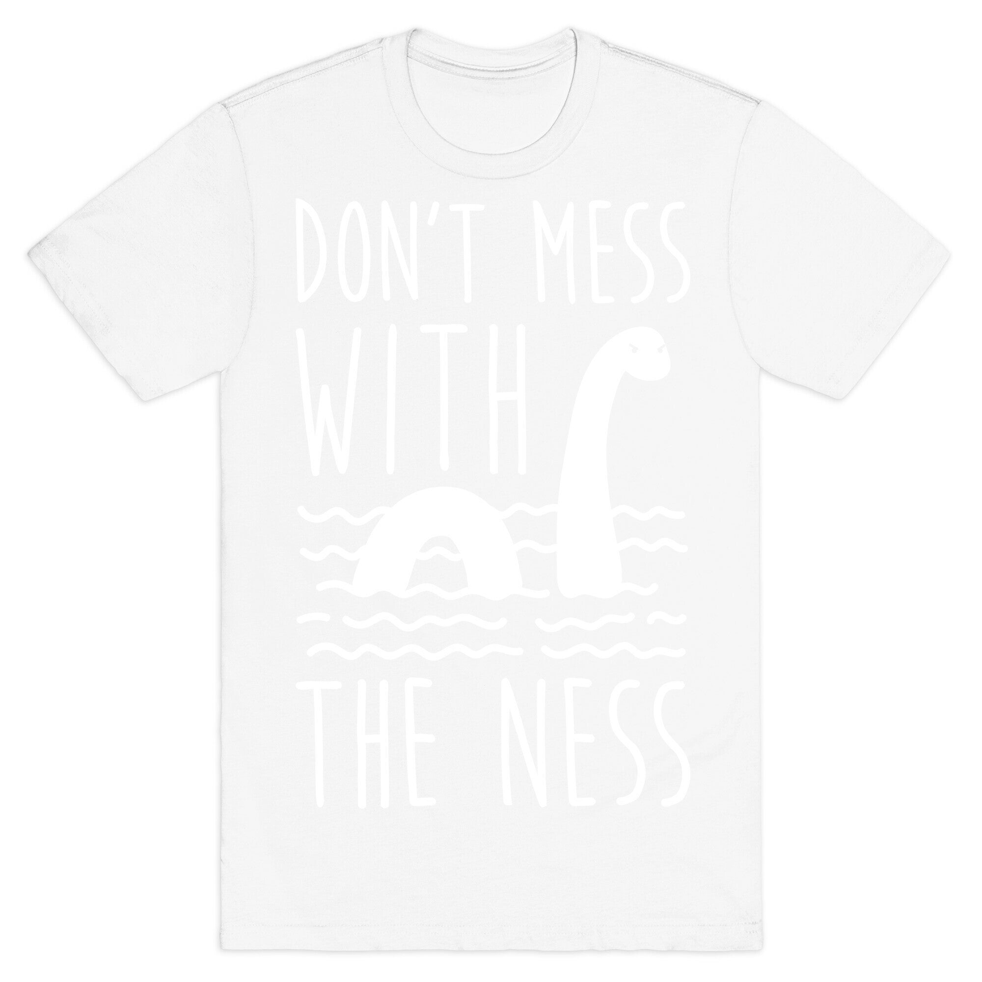 Don't Mess With The Ness T-Shirt