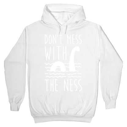 Don't Mess With The Ness Hoodie