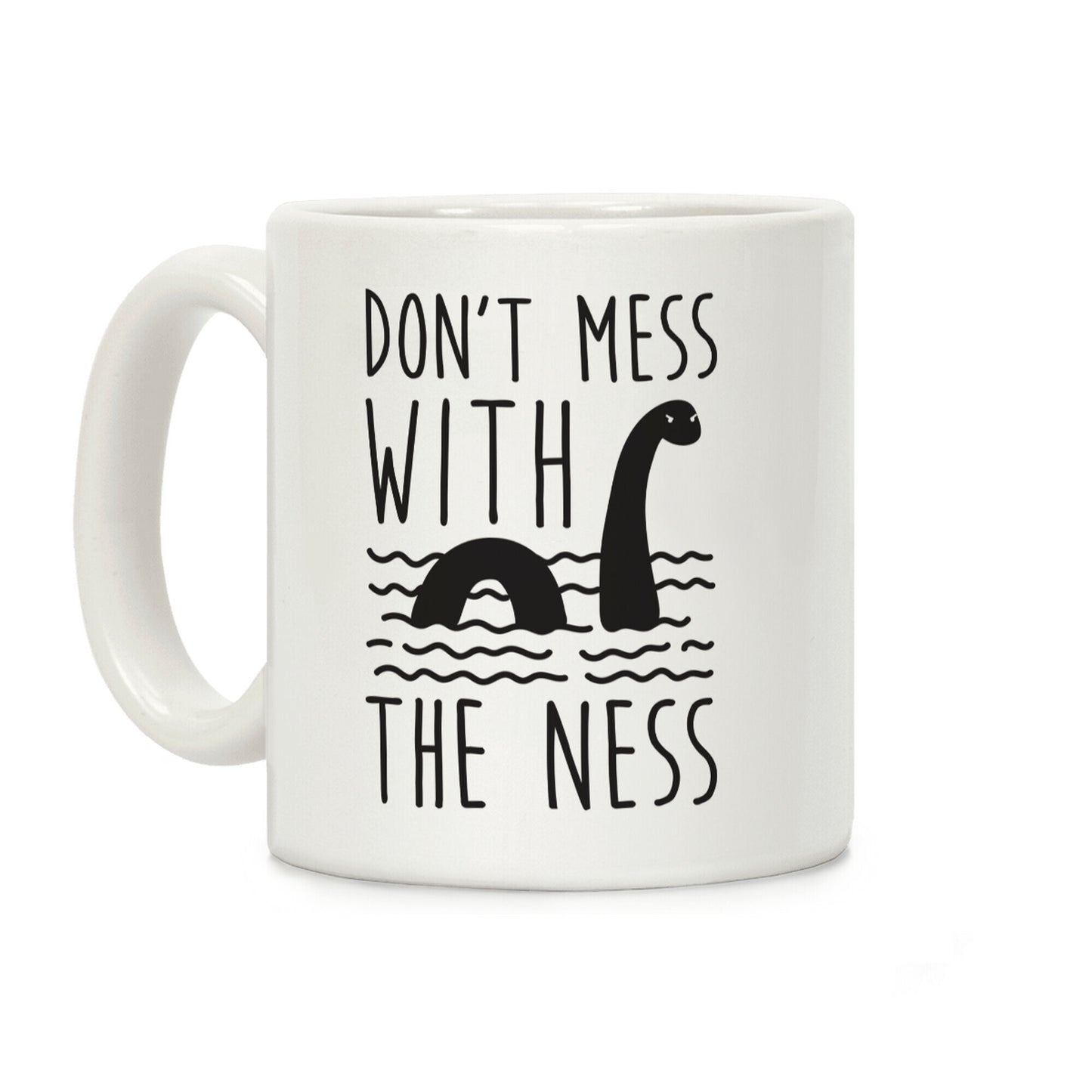 Don't Mess With The Ness Coffee Mug