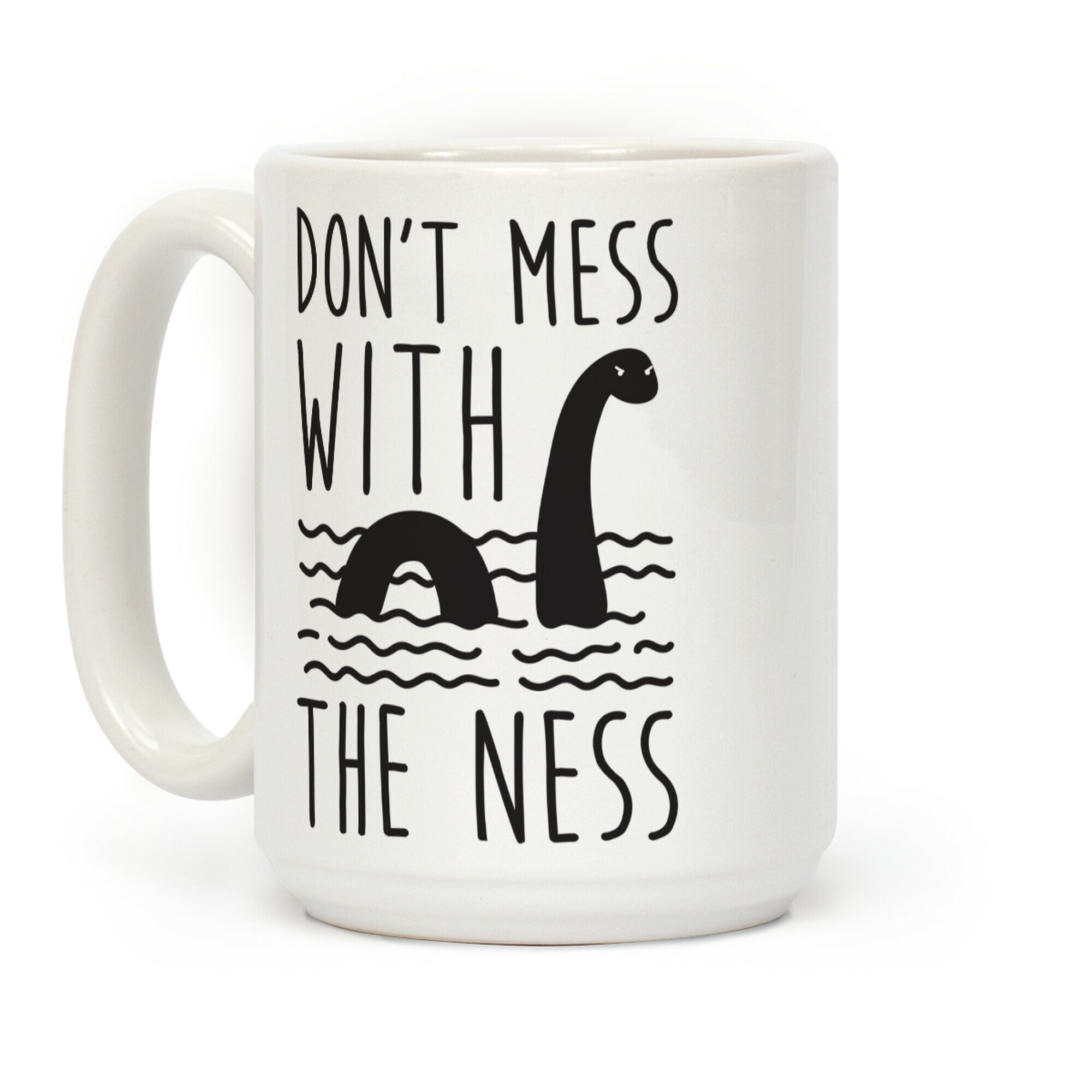 Don't Mess With The Ness Coffee Mug