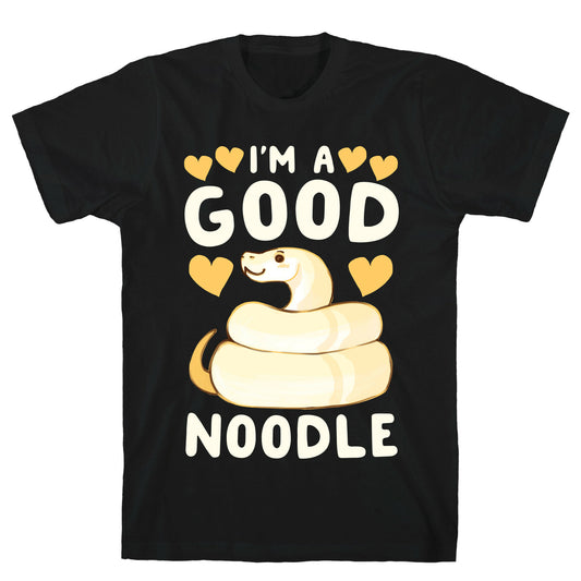 I'm a Good Noodle T-Shirt