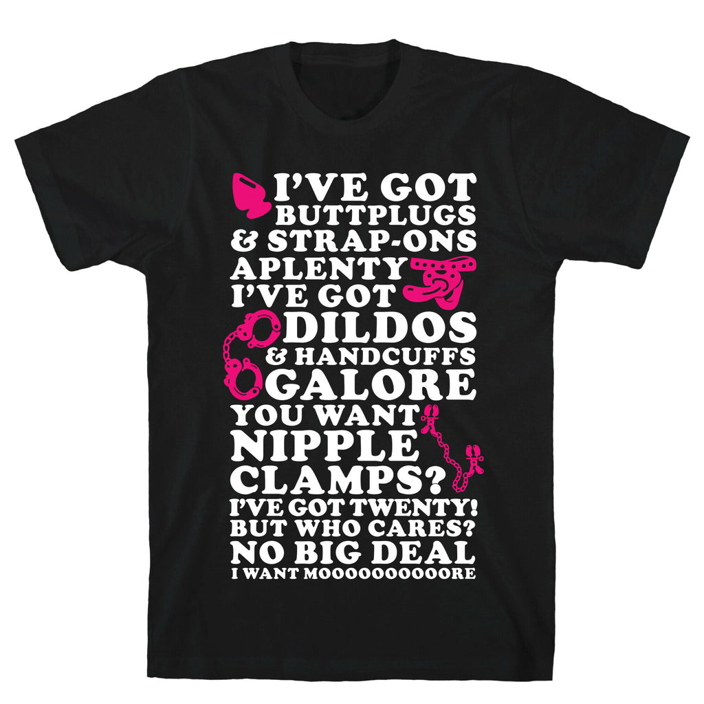 I've Got Buttplugs and Strap-ons Aplenty T-Shirt