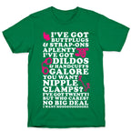 I've Got Buttplugs and Strap-ons Aplenty T-Shirt
