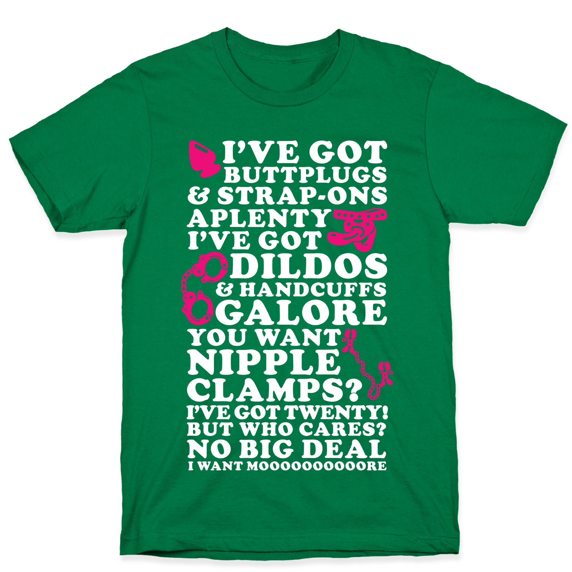 I've Got Buttplugs and Strap-ons Aplenty T-Shirt