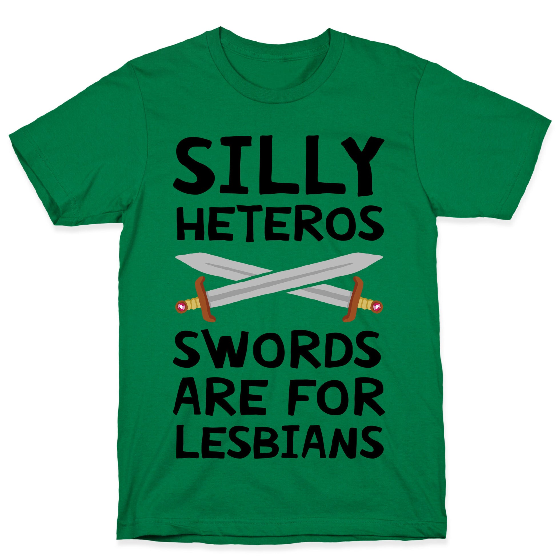 Silly Heteros Swords Are For Lesbians T-Shirt