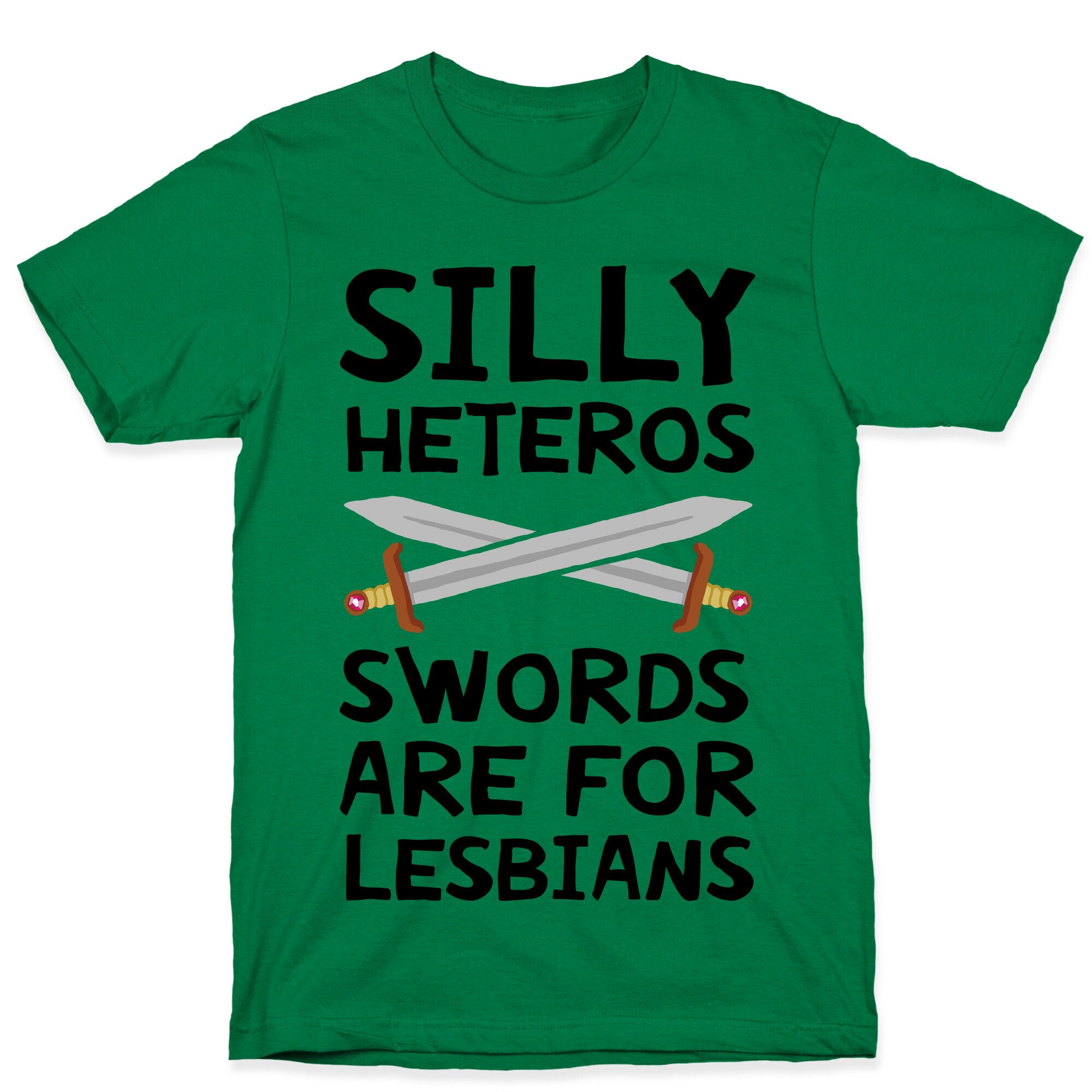 Silly Heteros Swords Are For Lesbians T-Shirt