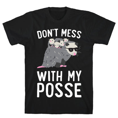 Don't Mess With My Posse Opossum T-Shirt