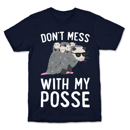 Don't Mess With My Posse Opossum T-Shirt