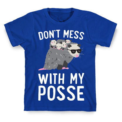 Don't Mess With My Posse Opossum T-Shirt
