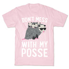 Don't Mess With My Posse Opossum T-Shirt