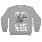 Don't Mess With My Posse Opossum Crewneck Sweatshirt