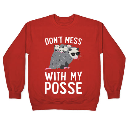 Don't Mess With My Posse Opossum Crewneck Sweatshirt