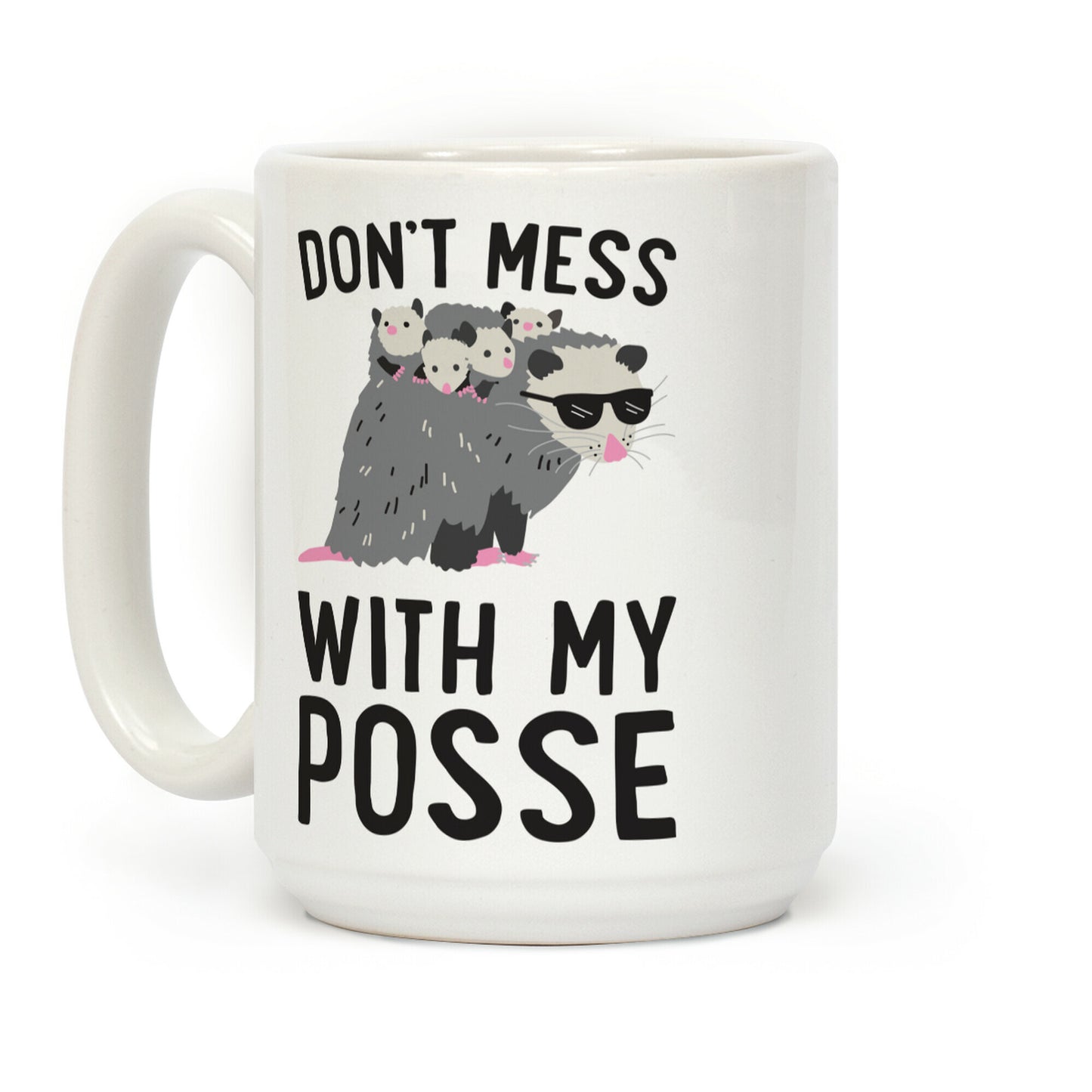 Don't Mess With My Posse Opossum Coffee Mug