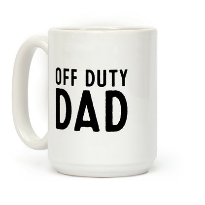 Off Duty Dad Coffee Mug