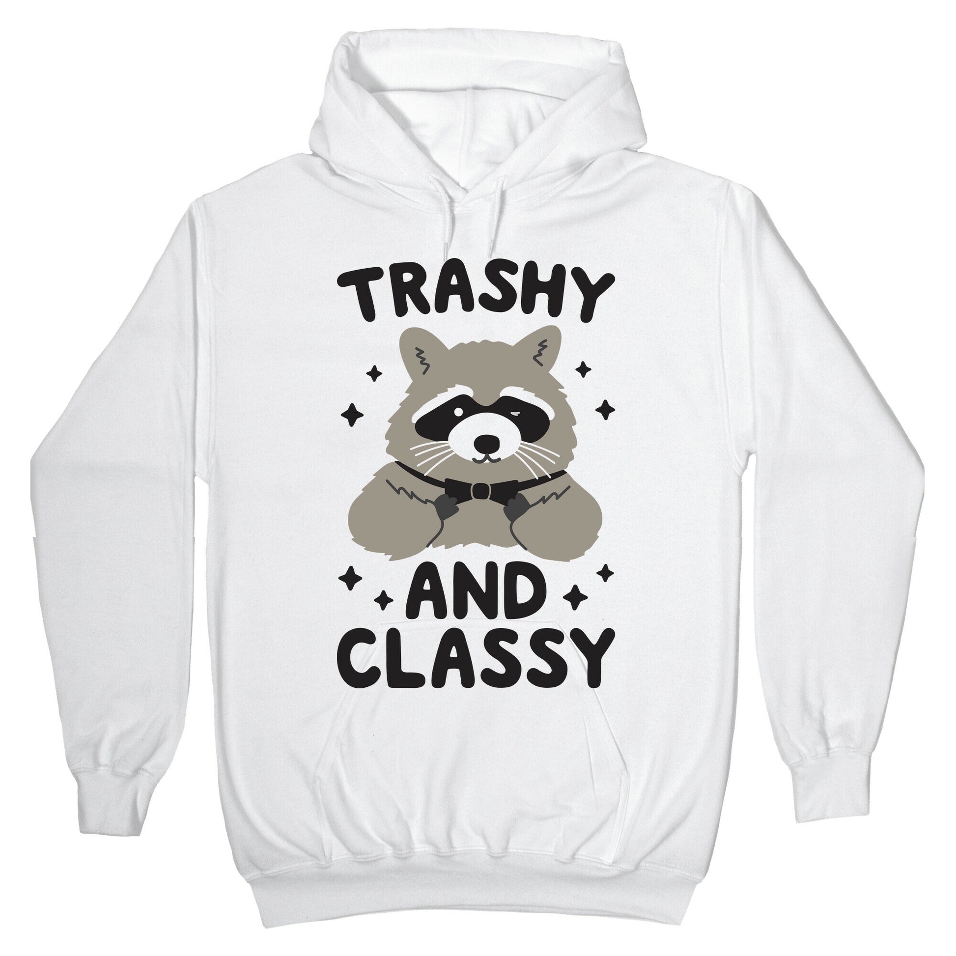 Trashy And Classy Raccoon Hoodie
