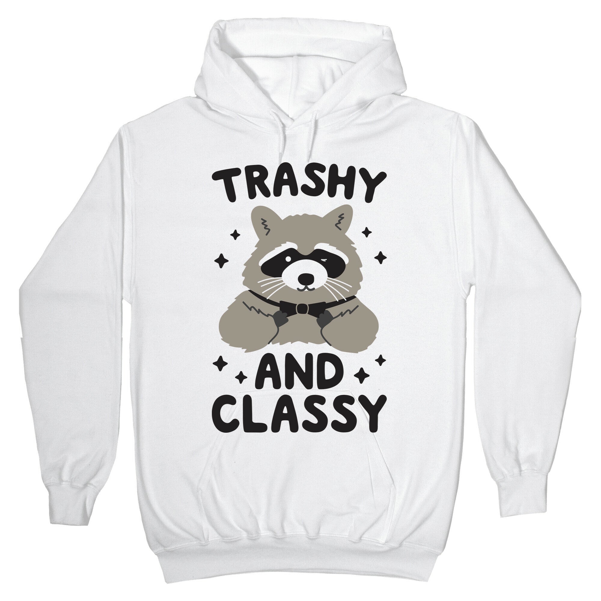 Trashy And Classy Raccoon Hoodie