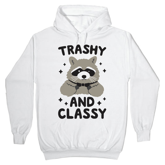 Trashy And Classy Raccoon Hoodie
