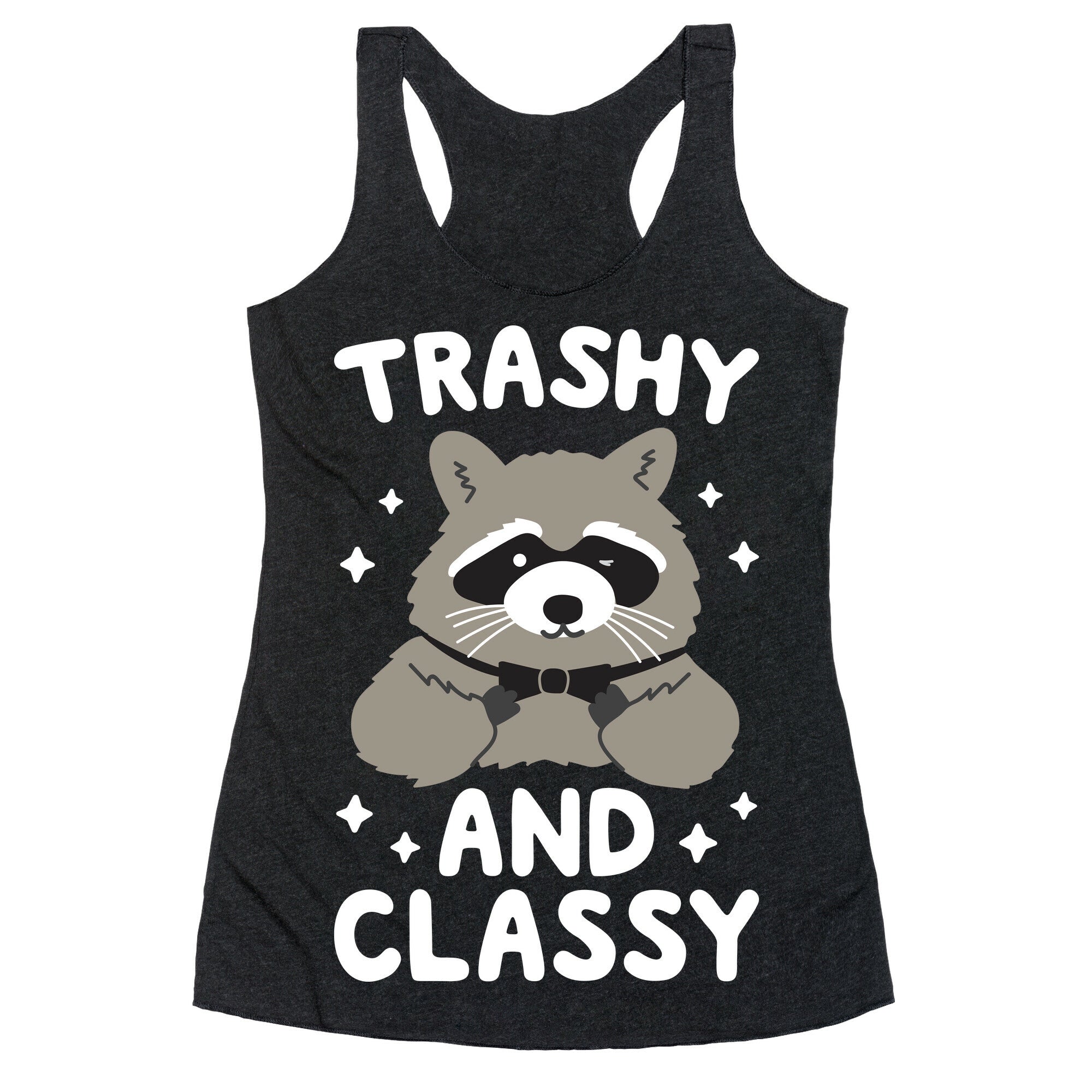 Trashy And Classy Raccoon Racerback Tank