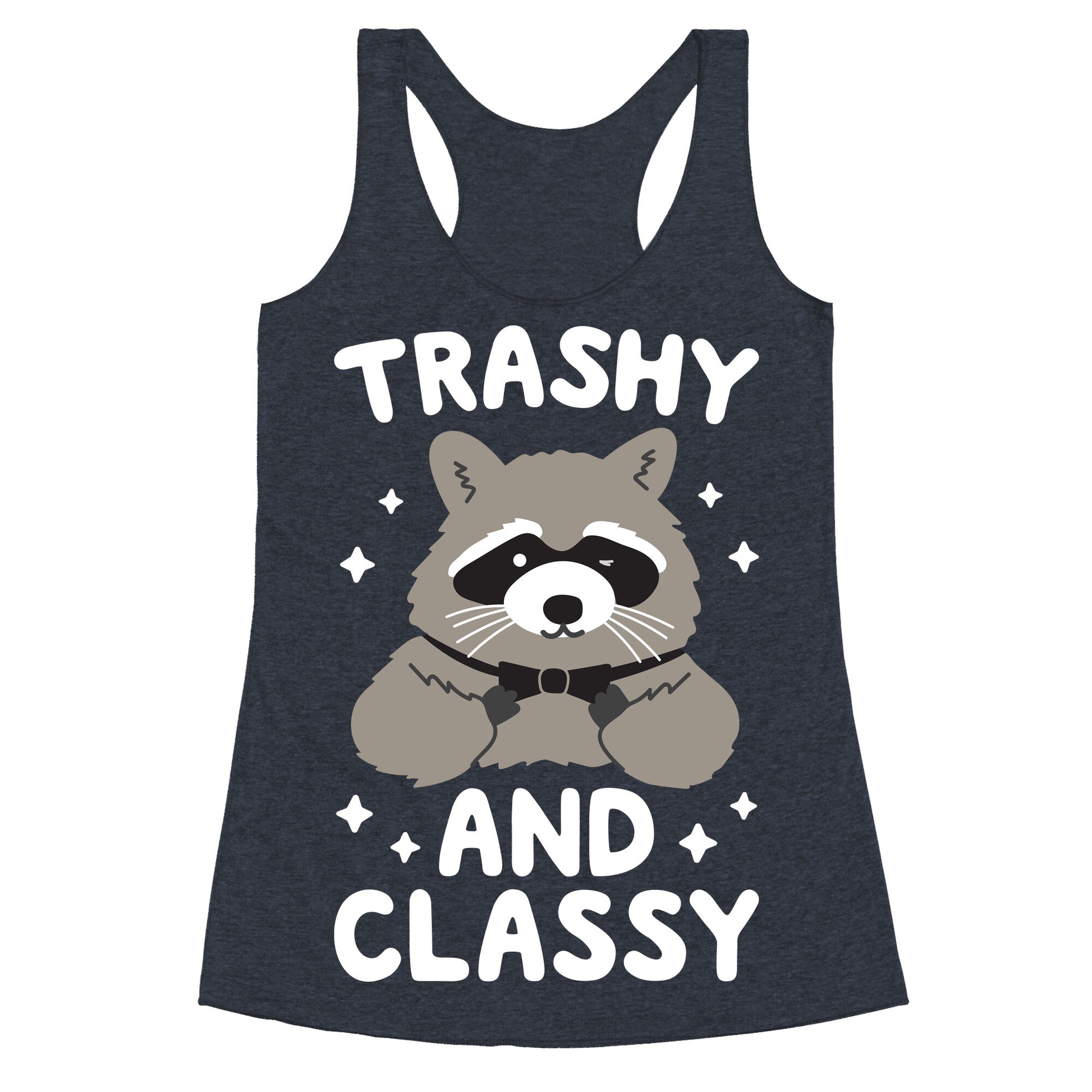 Trashy And Classy Raccoon Racerback Tank
