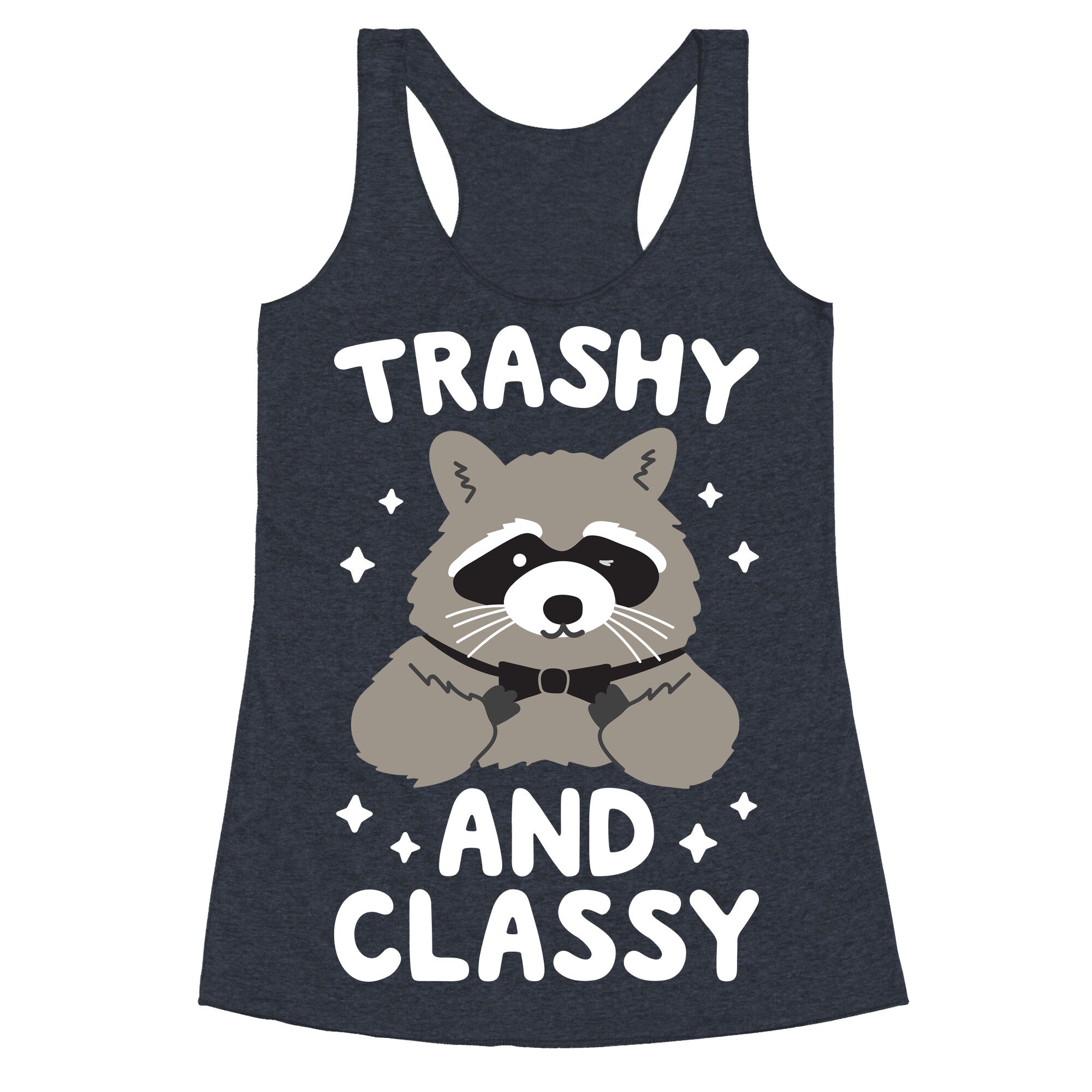Trashy And Classy Raccoon Racerback Tank